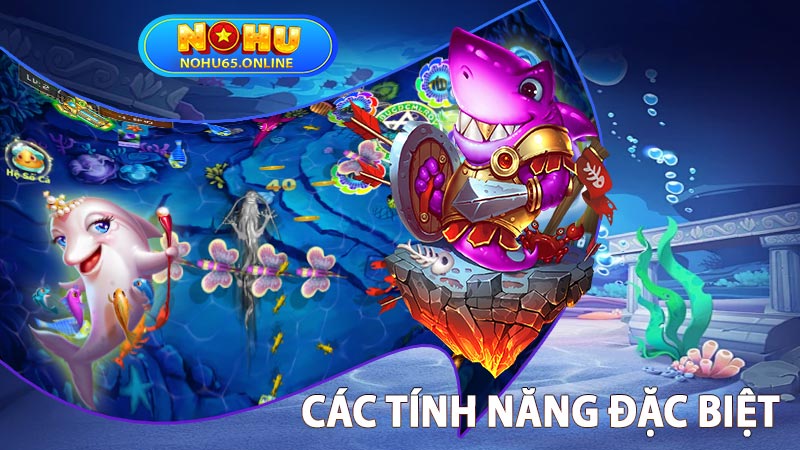 Các tính năng đặc biệt