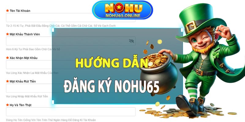 Hướng dẫn đăng ký Nohu65 dễ dàng