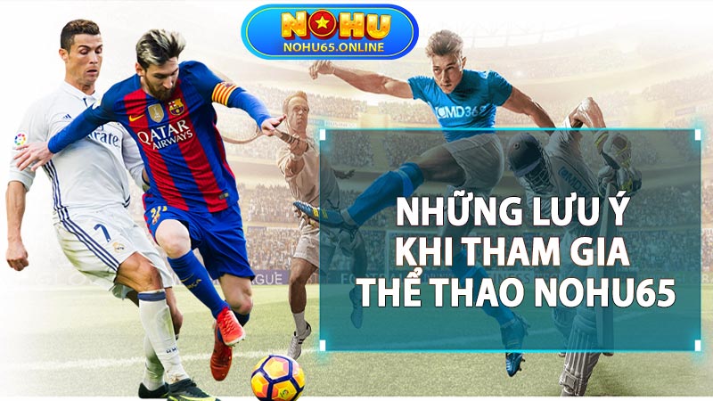 Những lưu ý kh tham gia thể thao nohu65