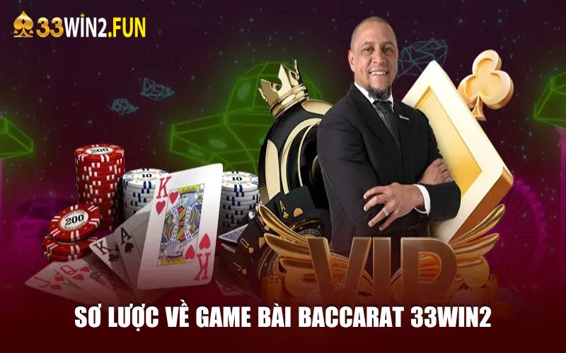 Sơ lược về game bài Baccarat 33win2